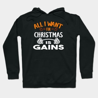 All I Want For Christmas Is Gains Hoodie